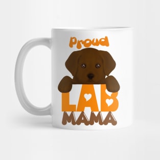 Proud Lab Mama (chocolate puppy)! Especially for Labrador Retriever Puppy owners! Mug